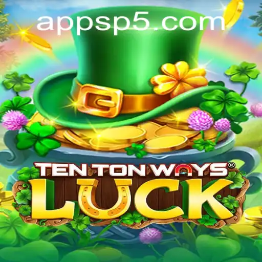 Exploring the Intriguing World of TenTonWaysLuck: A Game Revolution by P5.COM